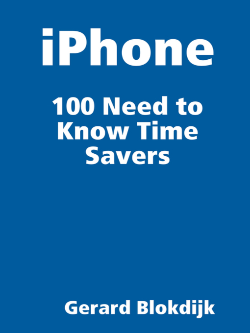 Title details for iPhone 100 Need to Know Time Savers by Gerard Blokdijk - Available